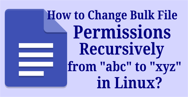 How To Change Bulk File Permissions Recursively 2daygeek