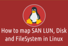 Mapping SAN LUN to Physical Disk and FileSystem in Linux